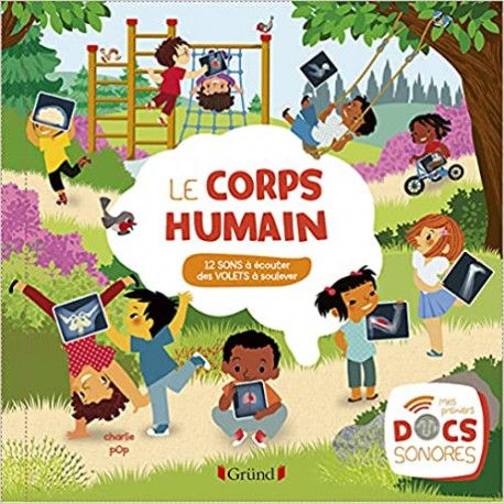 Le corps humain – Documentaire jeunesse avec 12 puces sonores et des volets