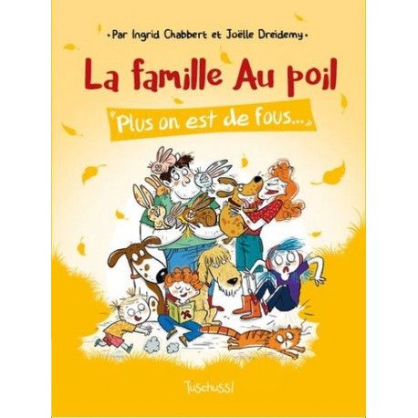 La famille Au poil   Plus on est de fous...