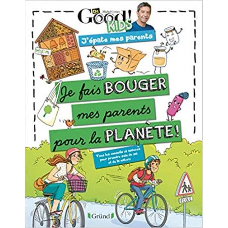 Dr Good ! Kids   Je fais bouger mes parents pour la planète