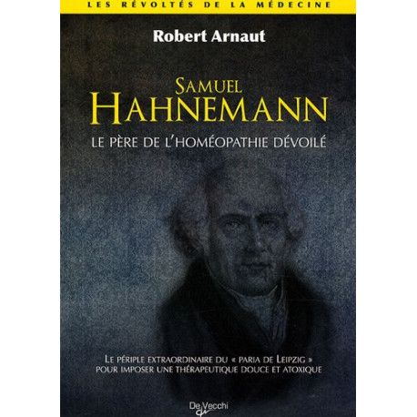 Dr Samuel Hahnemann : Père de l'homéopathie