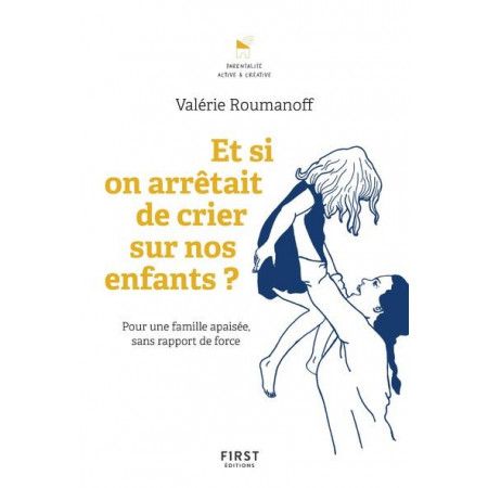 Et si on arrêtait de crier sur nos enfants ? - 9782412028735