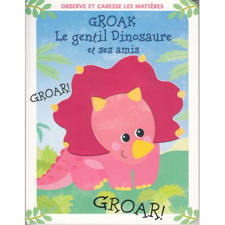 GROAK le gentil dinosaure et ses amis