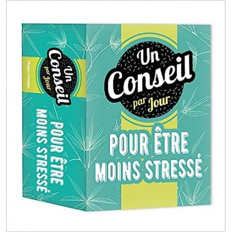 Un conseil par jour pour être moins stressé