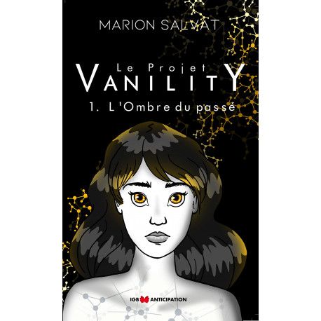 Le Projet Vanility - 1 - L'ombre du passé