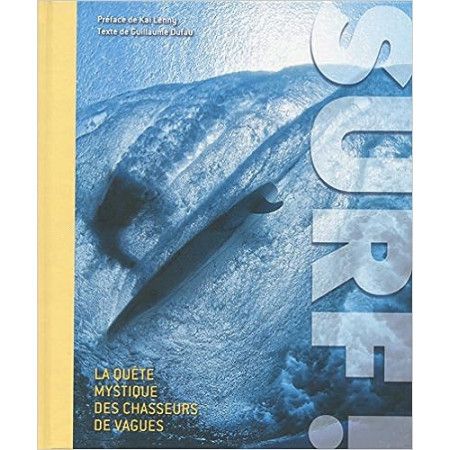 Surf ! La quête mystique des chasseurs de vagues