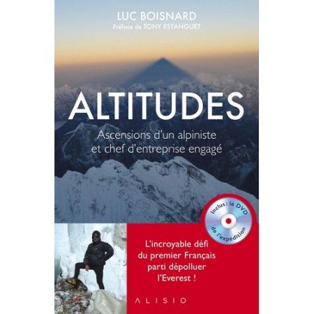 Altitudes (avec DVD)   Ascensions d'un alpiniste et chef d'entreprise engagé - 9791092928648