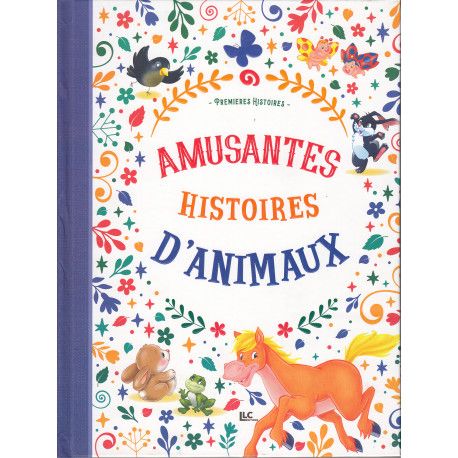 Mes plus amusantes histoires d'animaux (Nouvelle Edition)