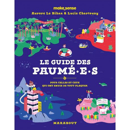 Le guide des Paumé.e.s: Pour celles et ceux qui ont envie de tout plaque