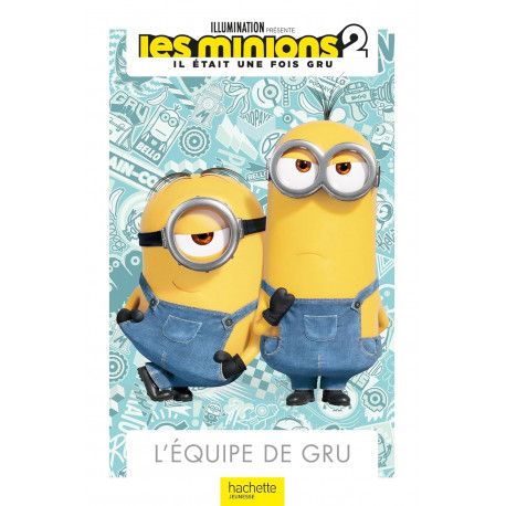 MINIONS 2 - L'équipe de Gru