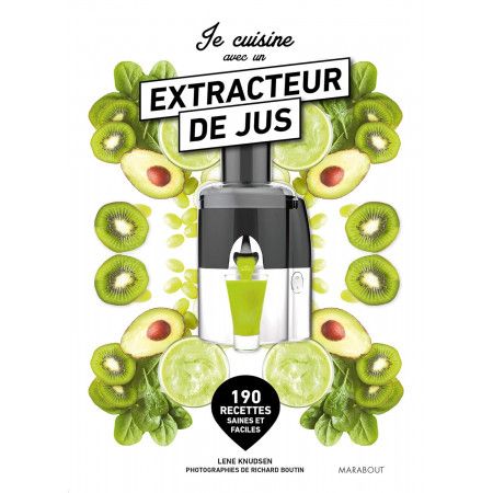 Je cuisine avec un extracteur de jus