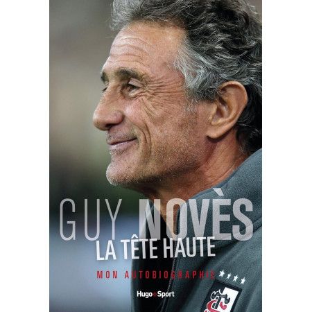 Guy Novès   La tête haute - Mon autobiographie - 9782755647273