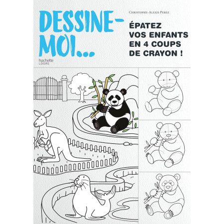 Dessine-moi...: Épatez vos enfants en 4 coups de crayon