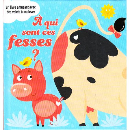 A qui sont ces fesses? - 9782754227766