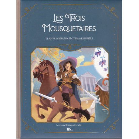 Les 3 mousquetaires et autres fabuleux récits d'Aventuriers (Nouvelle édition)