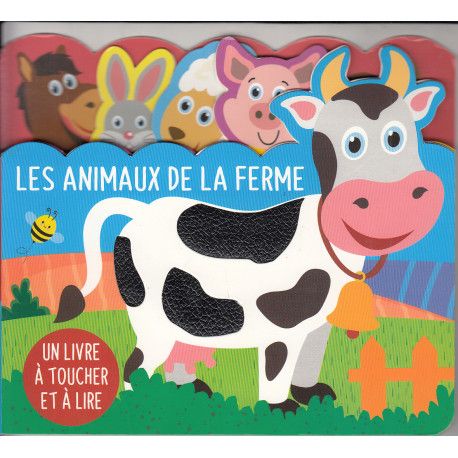 Les animaux de la ferme - Un livre à toucher et à lire