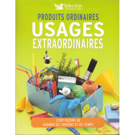 Produits ordinaires, usages extraordinaires