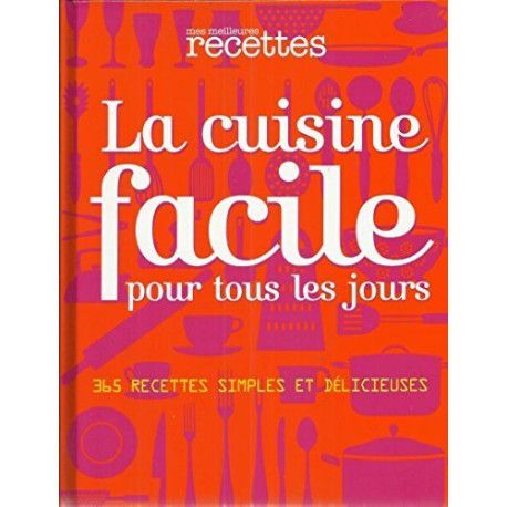 La cuisine facile pour tous les jours