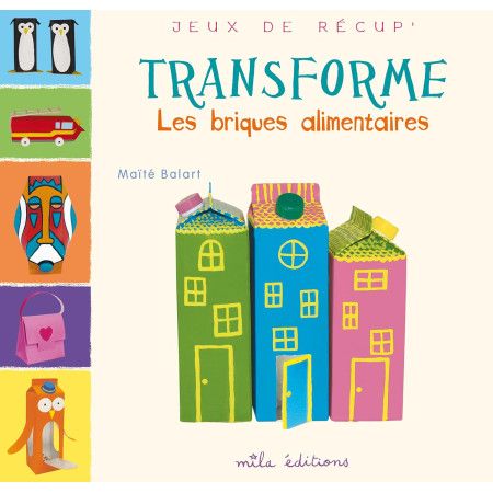 Transforme les briques alimentaires - 9782840068921