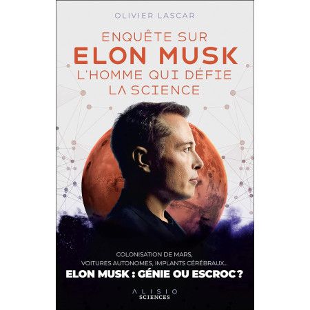 Enquête sur Elon Musk, l'homme qui défie la science - 9782379352805