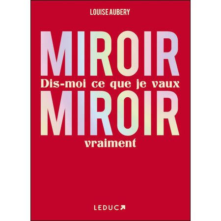 Miroir, Miroir dis-moi ce que je vaux vraiment - 9791028524012