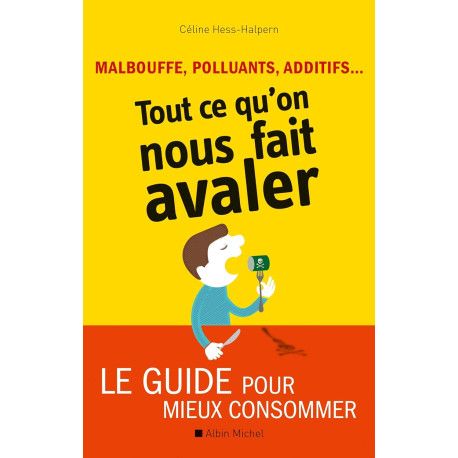 Malbouffe, polluants, additifs... Tout ce qu'on nous fait avaler