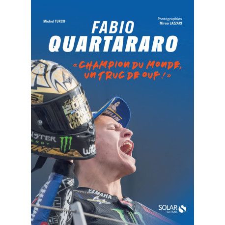 Fabio Quartararo, "champion du monde, un truc de ouf !"