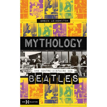 Mythology - Une contre-histoire des Beatles -