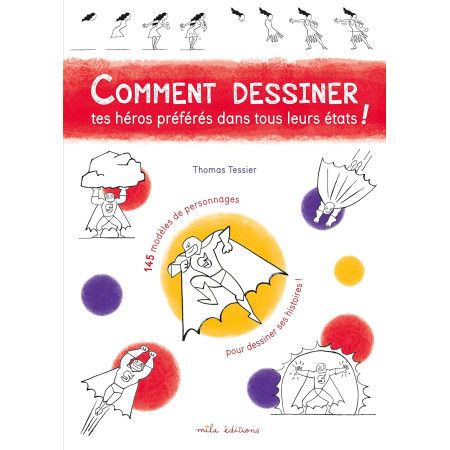 Comment dessiner tes héros préférés dans tous leurs états ! - 9782378790288