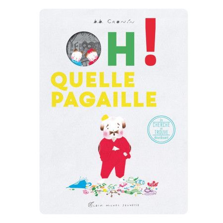 Oh ! Quelle pagaille - Cherche-trouve - 9782226435118