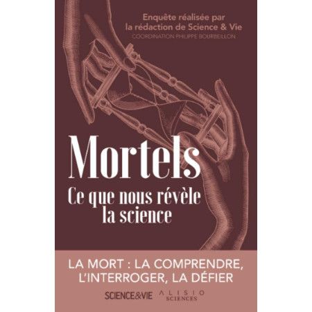 Mortels. Ce que nous révèle la science - 9782379352959