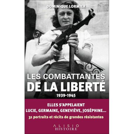 Les combattantes de la liberté (1939-1945)