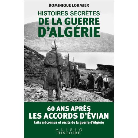 Histoires secrètes de la guerre d'Algérie