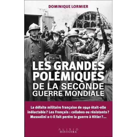 Les grandes polémiques de la Seconde Guerre mondiale