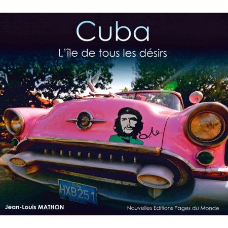 Cuba - L'île de tous les désirs