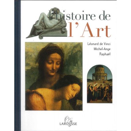 L'histoire de l'art  N°9  (Léonard de Vinci, Michel-Ange, Raphaël)