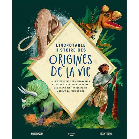 L'incroyable histoire des origines de la vie - 9782383221760