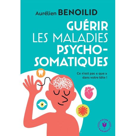 Guérir les maladies psychosomatiques