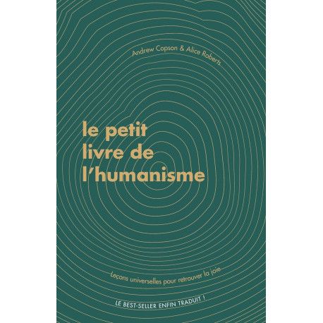 Le Petit livre de l'humanisme  Leçons universelles pour retrouver la joie