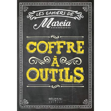Les cahiers de Marcia - Coffre à outils - 9782897930042