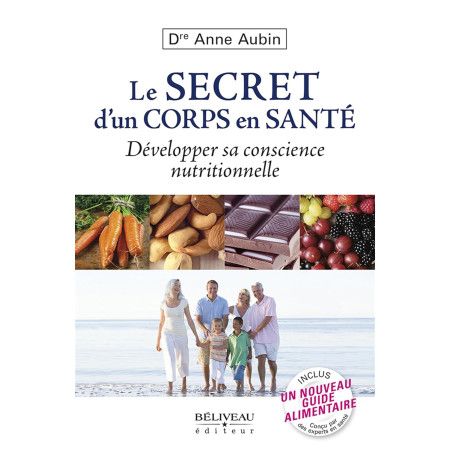 Le secret d'un corps en santé - Développer sa conscience nutritionnelle - 9782890928848