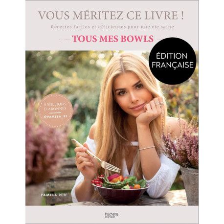 Vous méritez ce livre !  Tous mes bowls