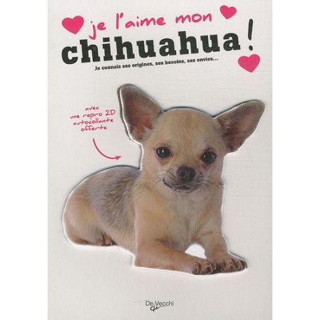 Je l'aime mon chihuahua ! - 9782732895703