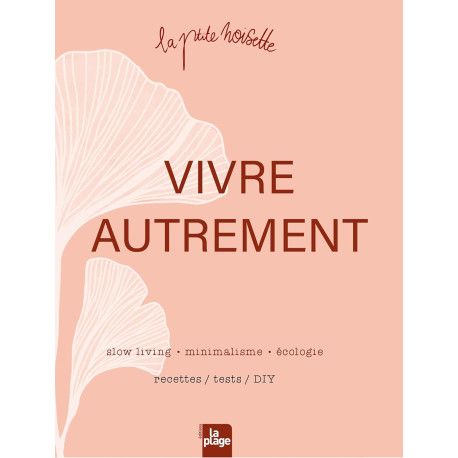 Vivre autrement - Slow living, minimalisme, écologie. Rectettes, tests, DIY