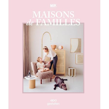 Maisons de famille - Intérieurs et designs pour les tribus contemporaines