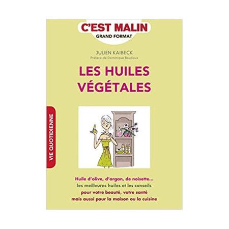 Les huiles végétales, c'est malin