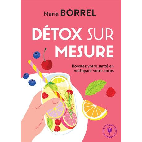 Détox sur mesure - Boostez votre santé en nettoyant votre corps