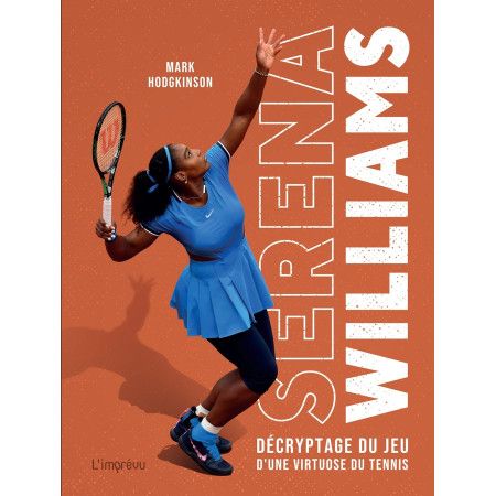 Serena Williams - Décryptage du jeu d'une virtuose du tennis