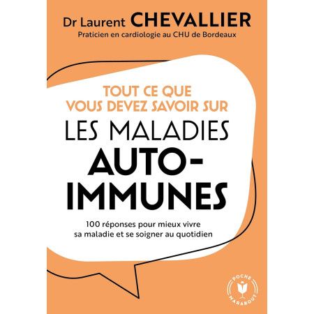 Tout ce que vous devez savoir sur les maladies auto-immunes - 9782501166942