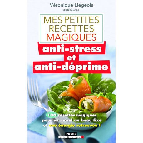 Mes petites recettes magiques anti-stress et anti-déprime