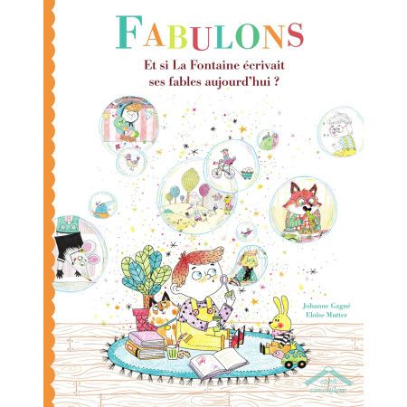 Fabulons - Et si La Fontaine écrivait ses fables aujourd'hui ?